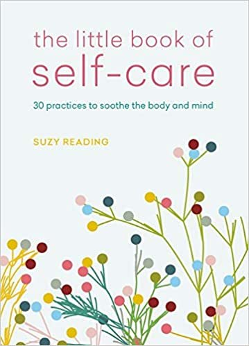 The Little Book of Self-care: 30 practices to soothe the body, mind and soul indir