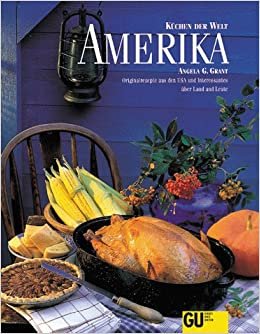 Amerika - Küchen der Welt. Originalrezepte und Interessantes über Land und Leute indir