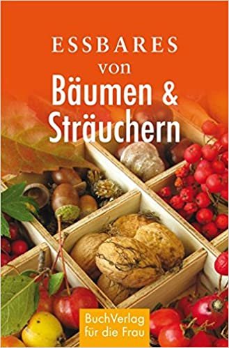 Essbares von Bäumen und Sträuchern