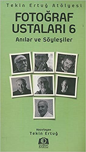 Fotoğraf Ustaları 6: Anılar ve Söyleşiler indir