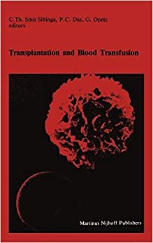 Transplantation and Blood Transfusion: Proceedings of the Eighth Annual Symposium on Blood Transfusion, Groningen 1983, organized by the Red Cross ... (Developments in Hematology and Immunology)