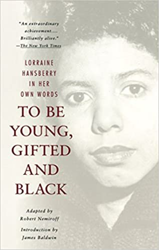 To be Young, Gifted, and Black: Vintage Books Edition: Lorraine Hansberry in Her Own Words