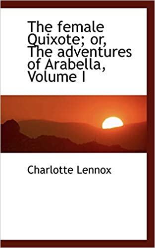 The female Quixote; or, The adventures of Arabella, Volume I