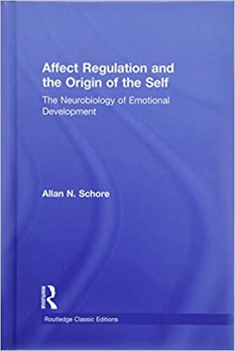 Affect Regulation and the Origin of the Self: The Neurobiology of Emotional Development (Psychology Press & Routledge Classic Editions)