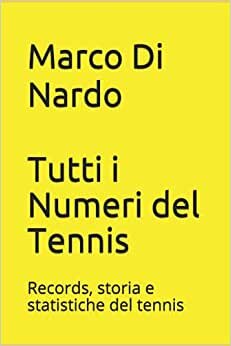 Tutti i Numeri del Tennis: Records, storia e statistiche del tennis