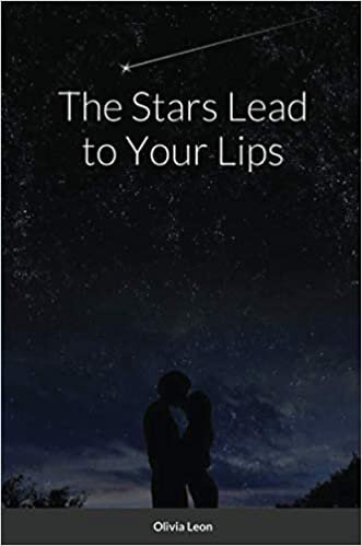 The Stars Lead to Your Lips