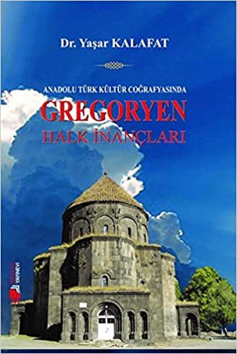 Anadolu Kültür Coğrafyasında Gregoryen Halk İnançları indir