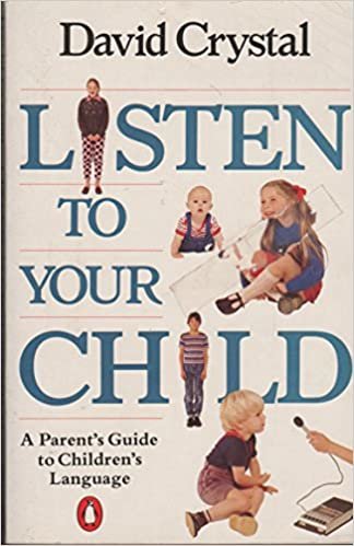 Listen to Your Child: A Parent's Guide to Children's Language (Penguin Handbooks) indir