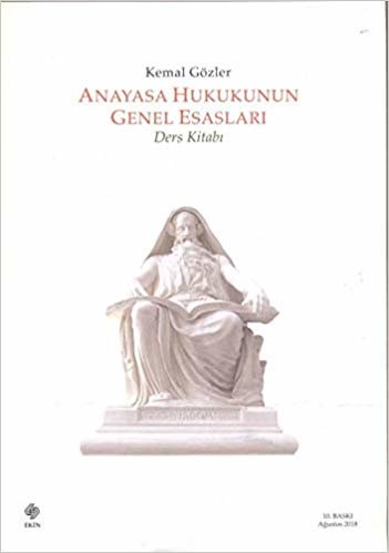 Anayasa Hukukunun Genel Esasları: Ders Kitabı