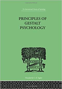 Principles Of Gestalt Psychology (International Library of Psychology)