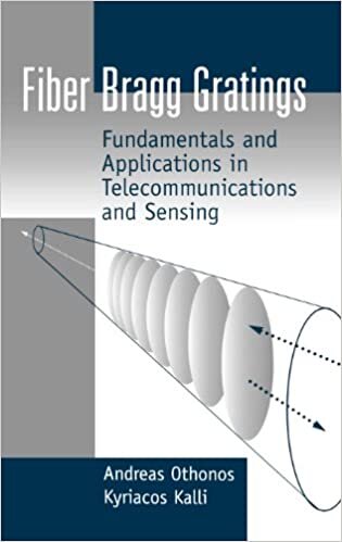 Fiber Bragg Gratings: Fundamentals and Applications in Telecommunications and Sensing (Artech House Optoelectronics Library)