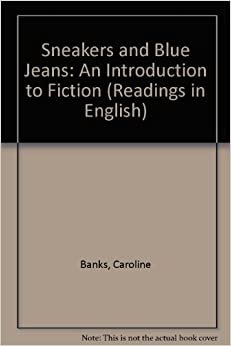 Sneakers and Blue Jeans: An Introduction to Fiction (Readings in English) indir