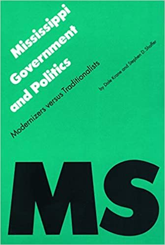 Mississippi Government and Politics: Modernizers Versus Traditionalists (Politics & Governments of the American States) (Politics and Governments of the American States)