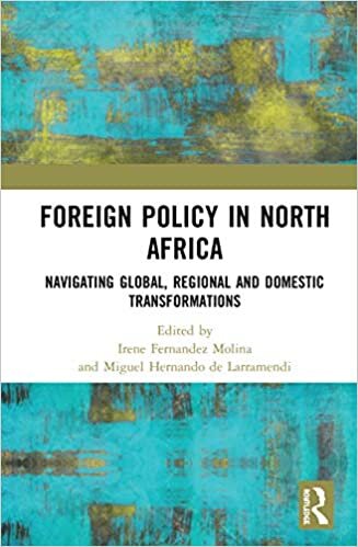 Foreign Policy in North Africa: Navigating Global, Regional and Domestic Transformations indir