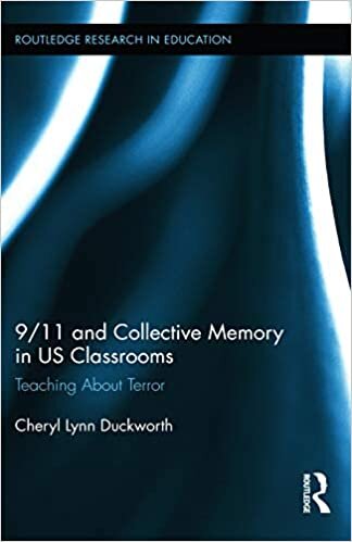9/11 and Collective Memory in US Classrooms: Teaching About Terror (Routledge Research in Education, Band 124)