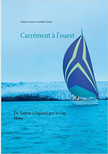 Carrément à l'ouest: De Toulon à Papeete par le Cap Horn (BOOKS ON DEMAND) indir