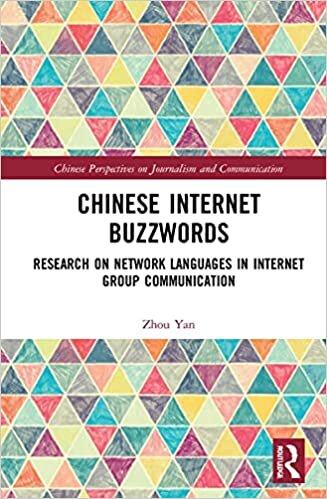 Chinese Internet Buzzwords: Research on Network Languages in Internet Group Communication (Chinese Perspectives on Journalism and Communication)