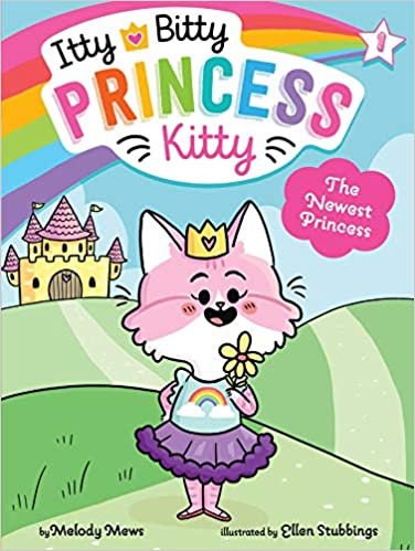 The Newest Princess, Volume 1 (Itty Bitty Princess Kitty)