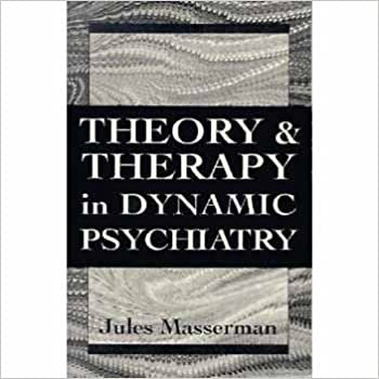 Theory and Therapy in Dynamic Psychiatry (Master Work) (The Master Work Series)
