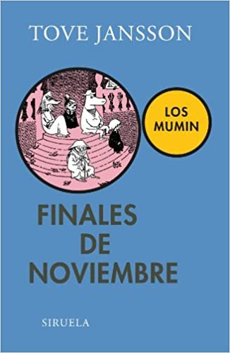 Finales de noviembre / In late November: Los Mumin / The Moomins (Las Tres Edades / the Three Ages)