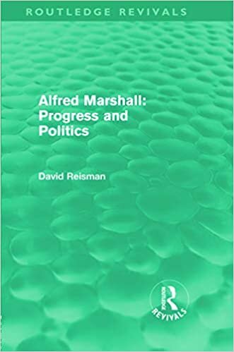 Alfred Marshall: Progress and Politics (Routledge Revivals): Volume 2