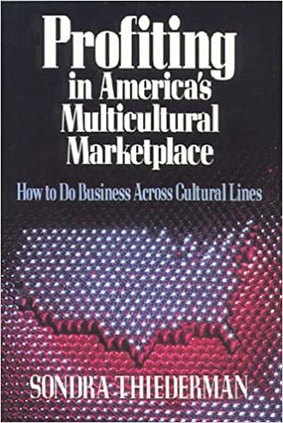 Profiting in America's Multicultural Marketplace: How to Do Business Across Cultural Lines