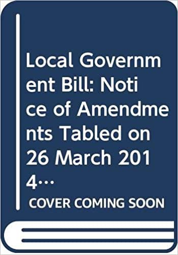 Local Government Bill: Notice of Amendments Tabled on 26 March 2014 for Further Consideration Stage (Northern Ireland Assembly Bills)