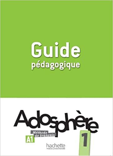 Guide pedagogique 1: Adosphère 1 - Guide Pédagogique (Adosphere)