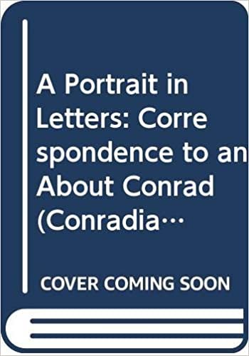 A Portrait in Letters: Correspondence to and about Conrad (The Conradian)