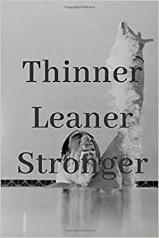 Thinner Leaner Stronger: Gym Motivational Notebook, Journal, Diary (110 Pages, Blank, 6 x 9) indir
