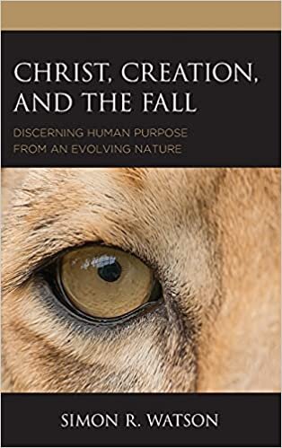 Christ, Creation, and the Fall: Discerning Human Purpose from an Evolving Nature