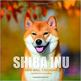 Shiba Inu 7 x 7 Mini Wall Calendar 2021: 16 Month Calendar