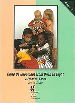 Child Development from Birth to Eight: A Practical Focus