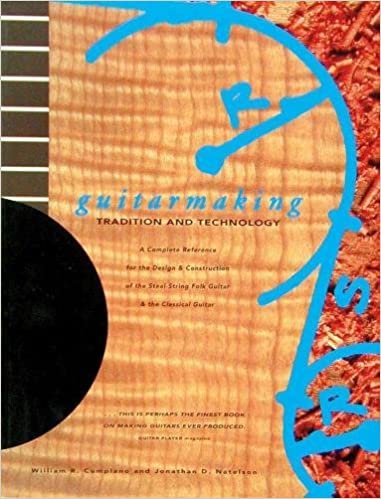 Guitarmaking: Tradition and Technology: A Complete Reference for the Design & Construction of the Steel-String Folk Guitar & the Classical Guitar: ... and the Classical Guitar (Guitar Reference) indir