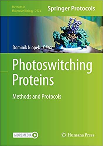 Photoswitching Proteins: Methods and Protocols (Methods in Molecular Biology (2173), Band 2173)