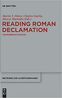 Reading Roman Declamation - Calpurnius Flaccus (Beitrage zur Altertumskunde)