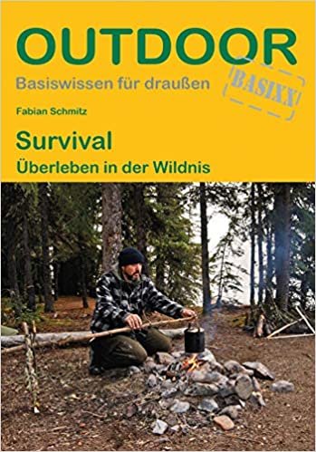 Survival: Überleben in der Wildnis (Outdoor Basiswissen): 463