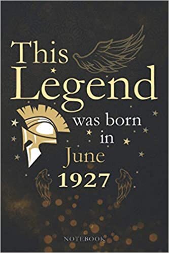 This Legend Was Born In June 1927 Lined Notebook Journal Gift: Agenda, Appointment, Monthly, PocketPlanner, Paycheck Budget, 6x9 inch, Appointment , 114 Pages indir