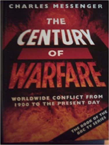 The Century of Warfare: Worldwide Conflict from 1900 to the Present Day indir