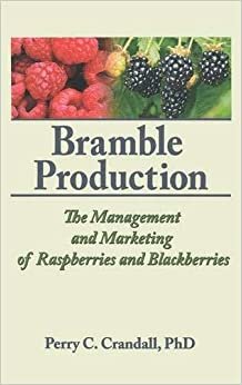 Bramble Production: The Management and Marketing of Raspberries and Blackberries: Marketing and Management of Raspberries and Blackberries
