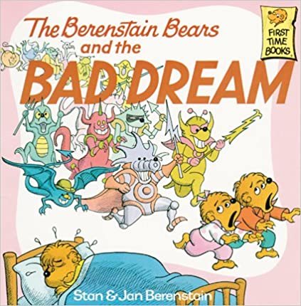 The Berenstain Bears and the Bad Dream (First Time Books)