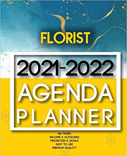 Florist 2021-2022 Agenda Planner: 2 Year Planner Organizer Book |Calendar Ruled, Dated, 2 Page! Per Month|Yearly Goal Planner |Income & Outgoings, Movies, Websites… | Ideal Gift