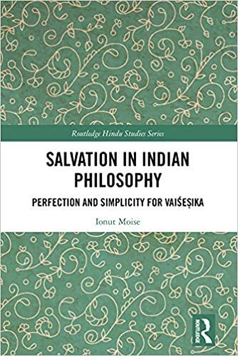 Salvation in Indian Philosophy: Perfection and Simplicity for Vaiśeṣika (Routledge Hindu Studies Series)