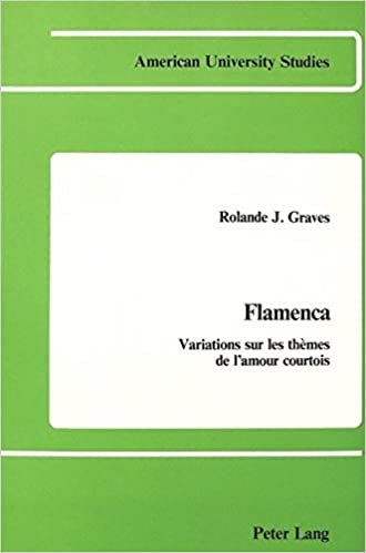 Flamenca: Variations sur les thèmes de l'amour courtois (American University Studies / Series 2: Romance Languages and Literature, Band 5)