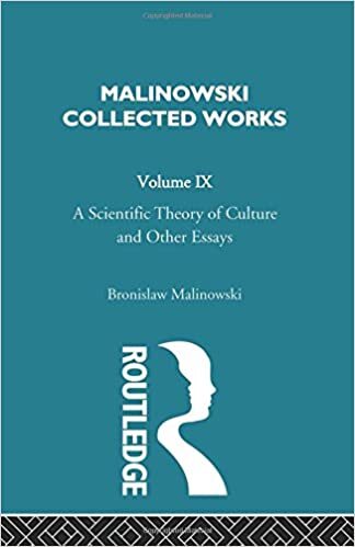 A Scientific Theory of Culture and Other Essays: 1944 (Malinowski Collected Works)