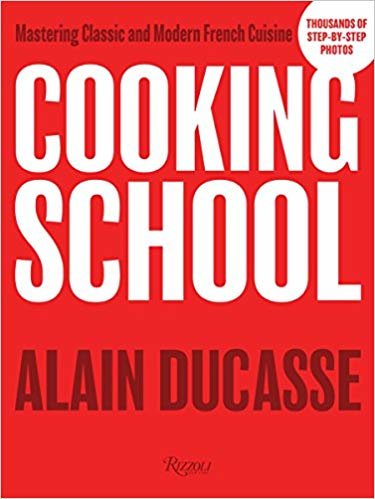 Cooking School Mastering Classic and Modern French Cuisine