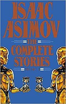Isaac Asimov: The Complete Story VI: 1