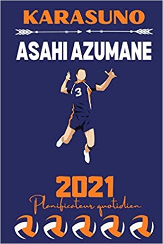 2021 HAIKYUU DAILY PLANNER – Asahi Azumane – Français Edition – (6 x 9 inches) Calendar / Diary / organiser / annual / school supplies (French Haikyuu Daily planners)