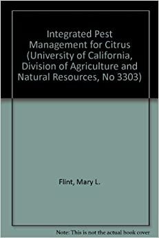 Integrated Pest Management for Citrus (University of California, Division of Agriculture and Natural Resources, no 3303)