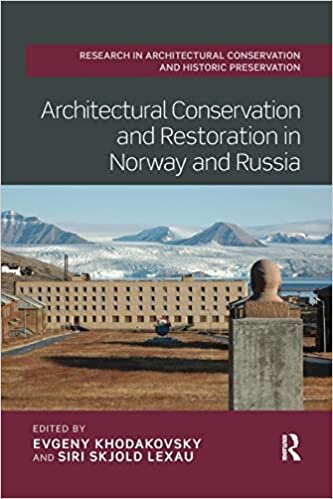 Architectural Conservation and Restoration in Norway and Russia (Routledge Research in Architectural Conservation and Historic Preservation)